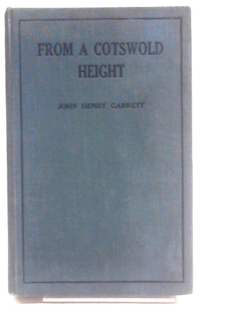 From a Cotswold Height: a description of country scenes in Gloucestershire By John Henry Garrett