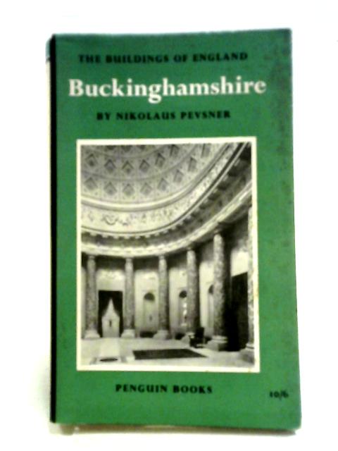 Buckinghamshire. The Buildings of England. BE 19. 1960 von Nikolaus Pevsner