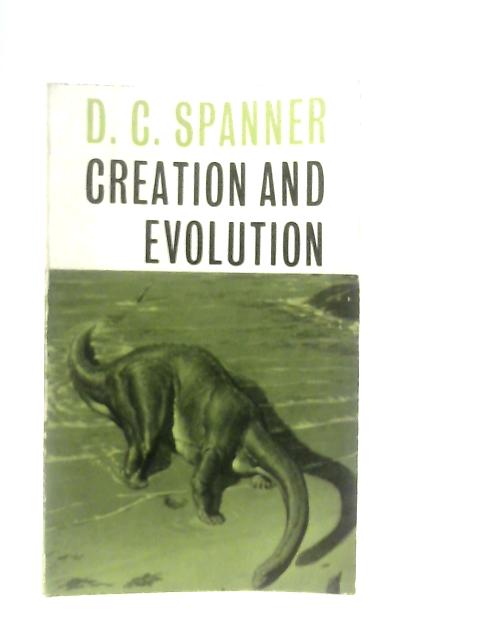 Creation and Evolution. Some Preliminary Considerations By D. C. Spanner