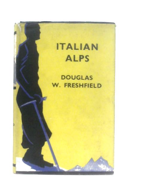 Italian Alps By Douglas Freshfield