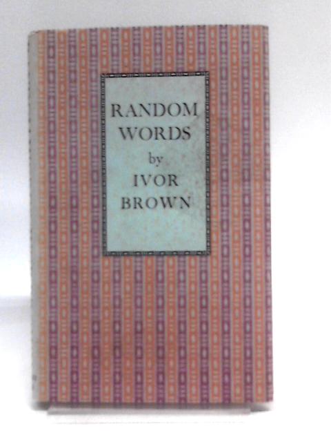 Random Words By Ivor Brown