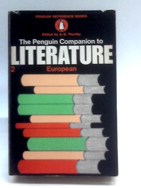 The Penguin Companion To Literature No. 2 - European Literature By Anthony Thorlby