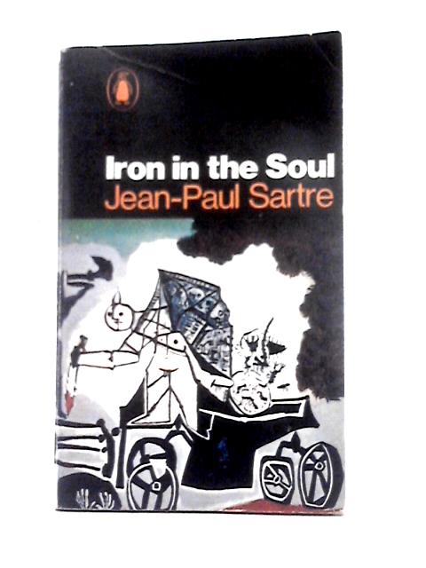 Iron in the Soul By Jean Paul Sartre Gerard Hopkins (trans)