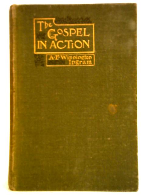 The Gospel in Action par A. F. Winnington Ingram