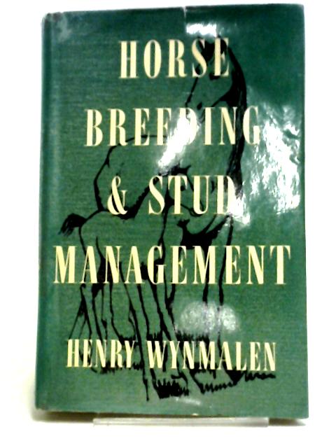 Horse Breeding & Stud Management. By Henry Wynmalen
