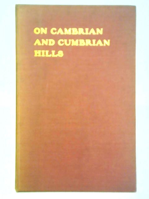 On Cambrian and Cumbrian Hills: Pilgrimages To Snowdon And Scawfell par Henry S. Salt