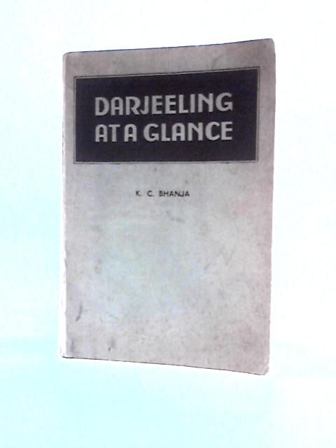 Darjeeling At A Glance von Dr. K. C. Bhanja