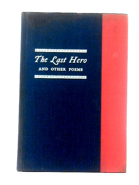 The Last Hero and Other Poems By Louis Osborne Coxe