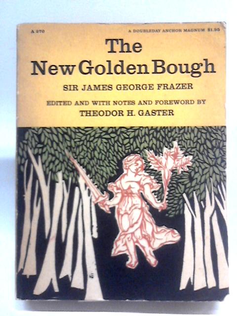 The New Golden Bough By James George Frazer