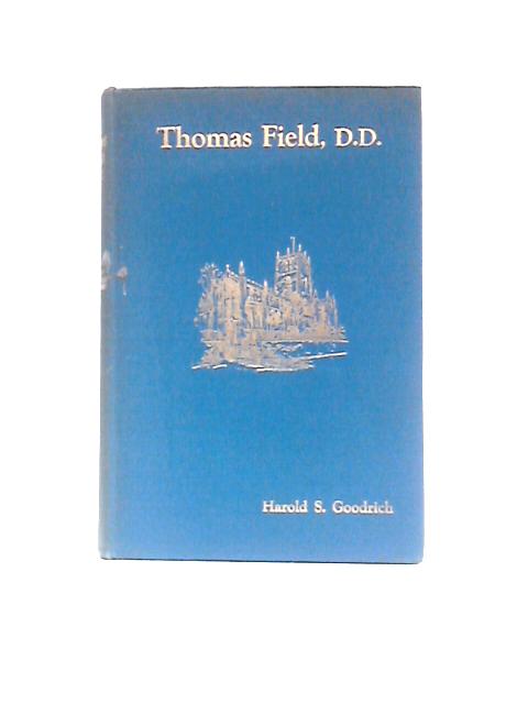 Thomas Field, D. D. - A Memoir By Harold S. Goodrich