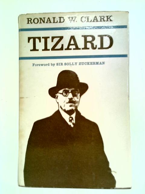 Tizard By Ronald W. Clark