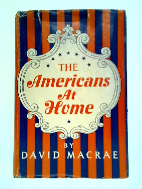 The Americans At Home By David MacRae