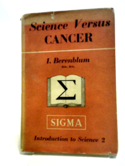 Science Versus Cancer. By I. Berenblum