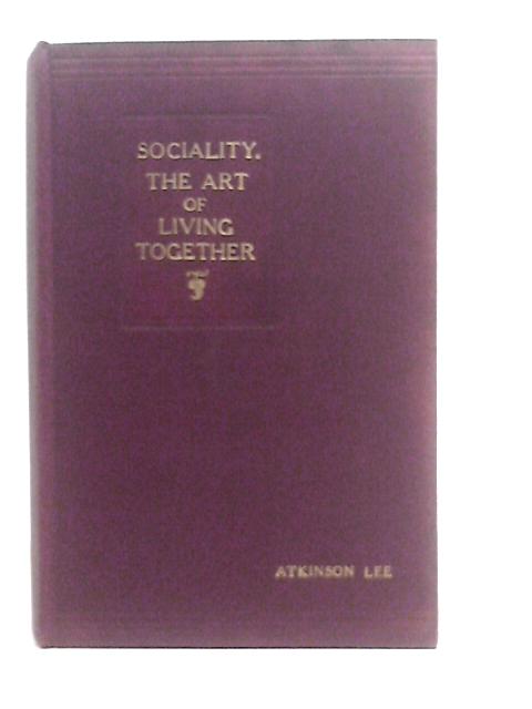 Sociality: The Art Of Living Together By Atkinson Lee