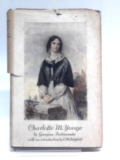 Charlotte Mary Yonge. The Story of an Uneventful Life. By Georgina Battiscombe