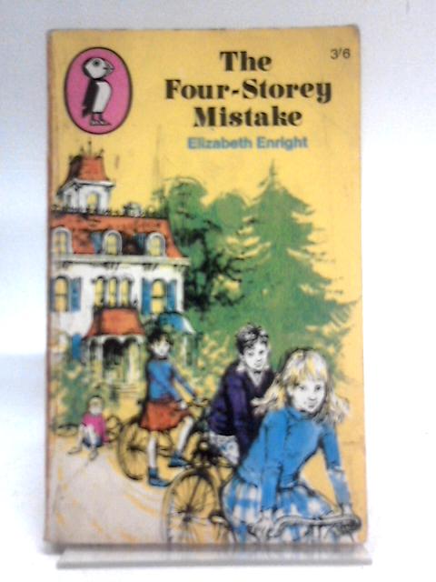 The Four-storey mistake. Written and illustrated by Elizabeth Enright By Elizabeth Enright