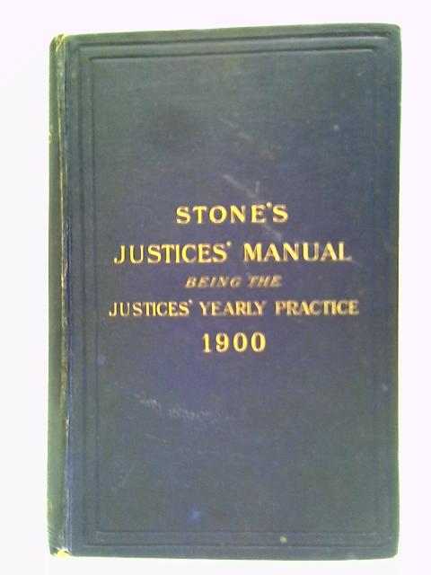 Stone's Justice Manual for 1900 By George B. Kennett