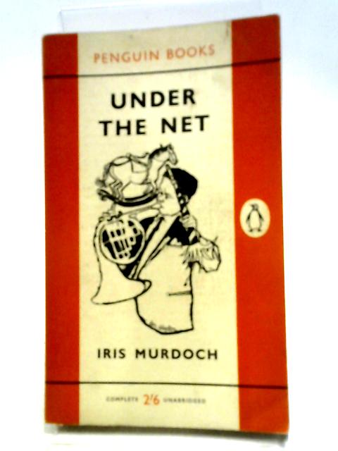 Under the Net: Penguin Books 1445 By Iris Murdoch