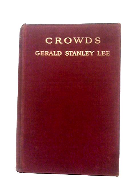 Crowds By Gerald Stanley Lee