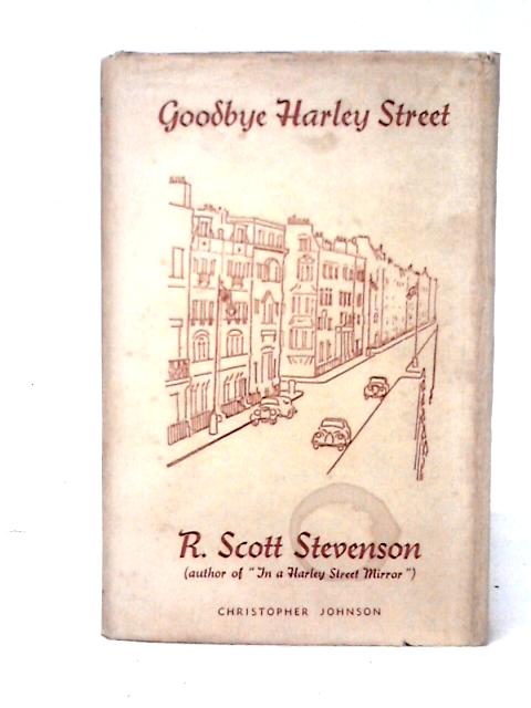 Goodbye Harley Street von R. Scott Stevenson