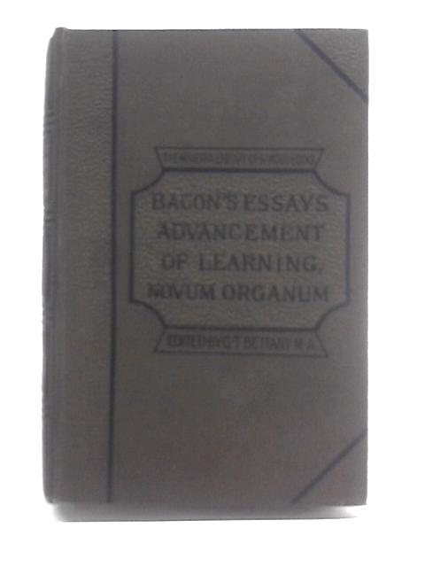 Essays Civil and Moral, Advancement of Learning, Novum Organum Etc von Francis Bacon