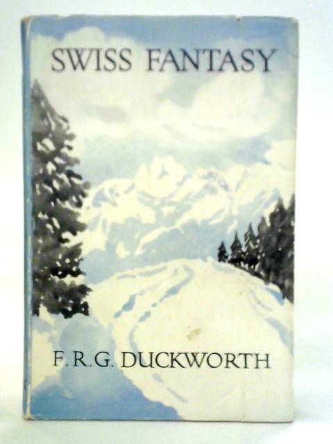 Swiss Fantasy By F. R. G. Duckworth