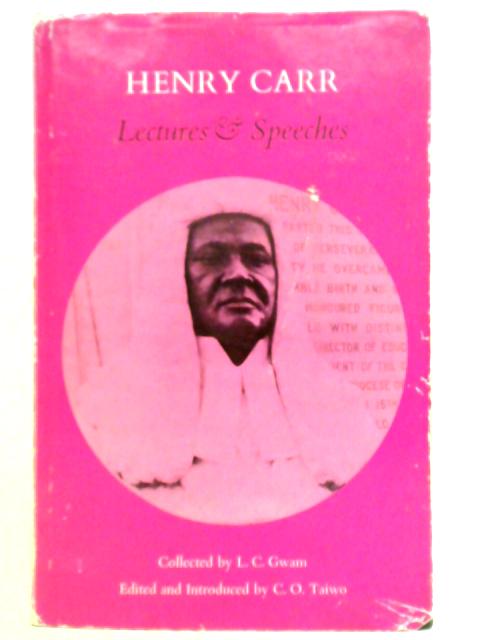 Henry Carr: Lectures and Speeches von Henry Carr