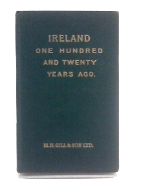 Ireland One Hundred and Twenty Years Ago von J.E Walsh