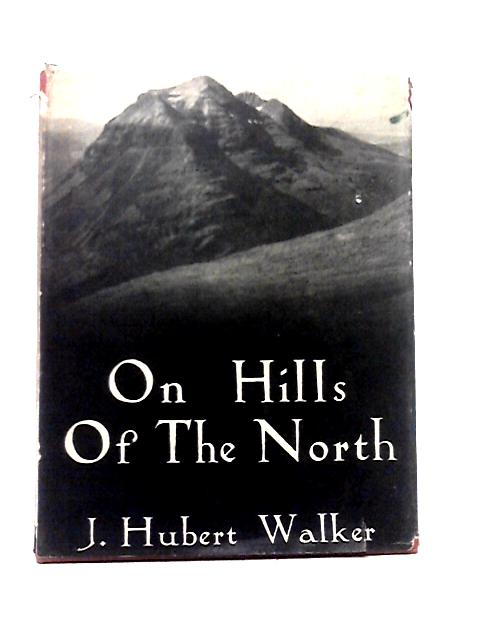 On Hills of the North By J. Hubert Walker