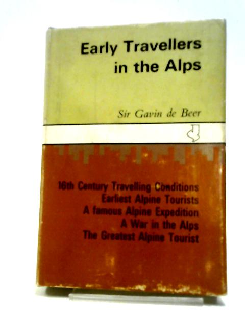 Early Travellers in the Alps. By Gavin De Beer