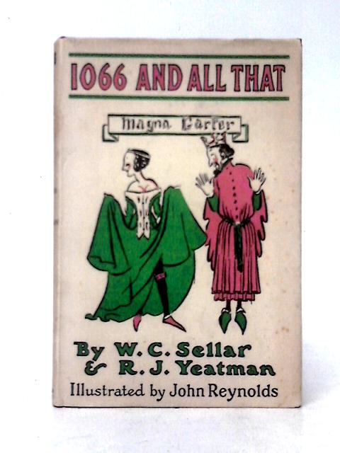 1066 and All That By Walter Sellar & Robert Yeatman