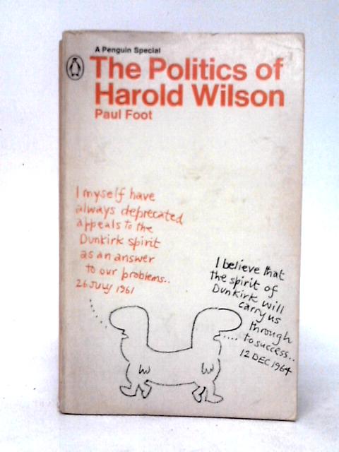 The Politics of Harold Wilson (Penguin Specials) von Paul Foot