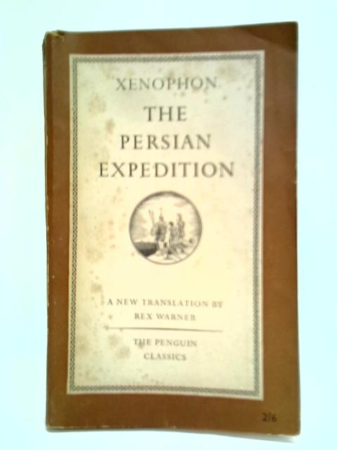 Xenophon: The Persian Expedition By E. V. Rieu (Trans.)