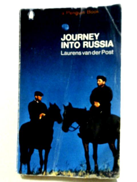 Journey Into Russia By Sir Laurens Van Der Post