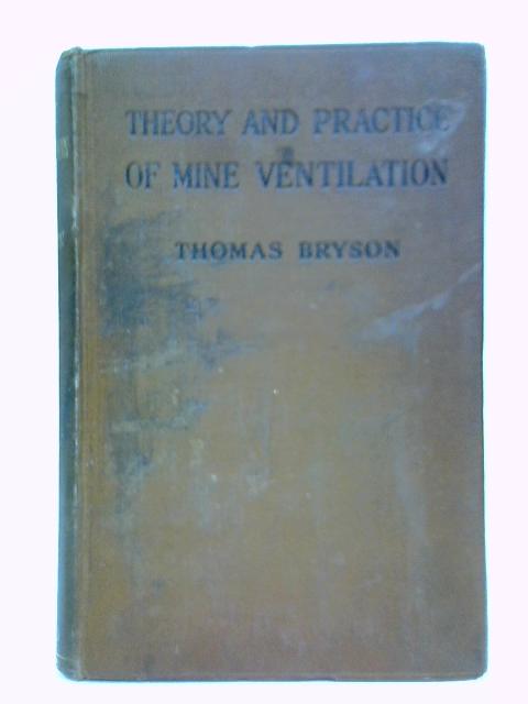 Theory And Practice Of Mine Ventilation By Thomas Bryson