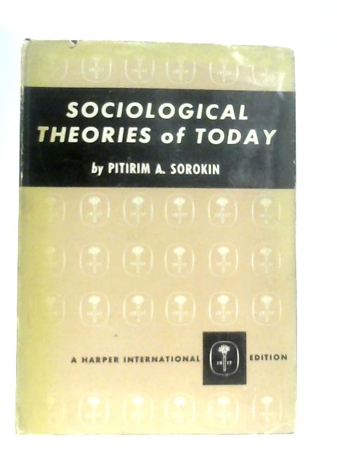 Sociological Theories of Today By Pitirim A. Sorokin