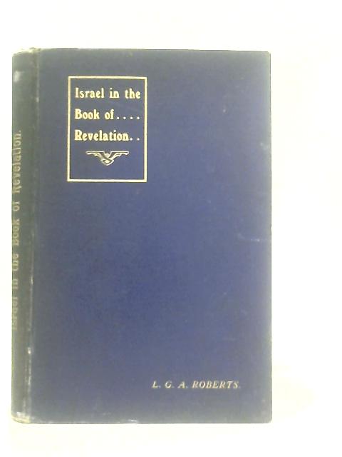 Israel In The Book Of Revelation von Rev L. G. A. Roberts