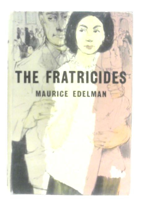 The Fratricides By Maurice Edelman