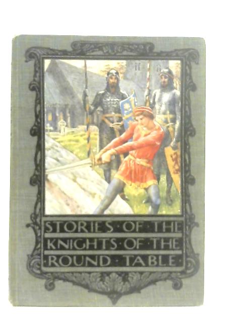 The Knights Of The Round Table By Henry Gilbert