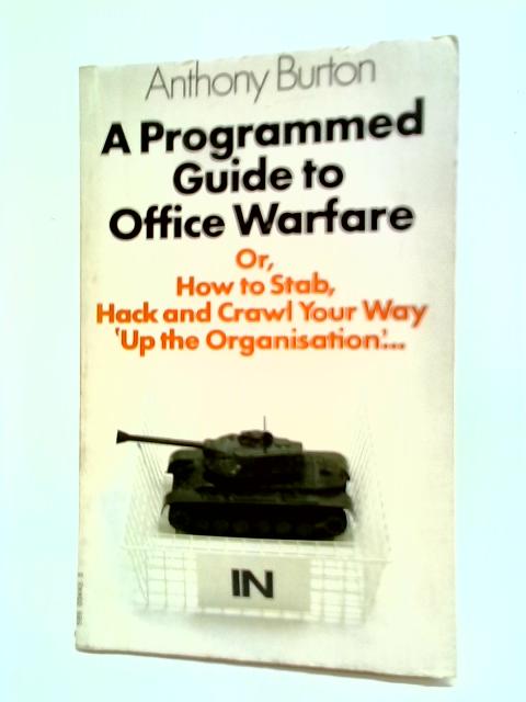 A Programmed Guide to Office Warfare By Anthony Burton