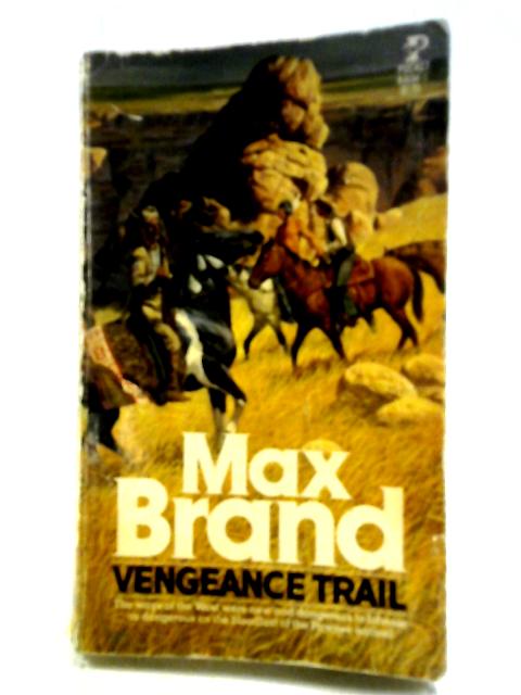 Vengeance Trail By Max Brand