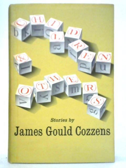 Children And Others By James Gould Cozzens