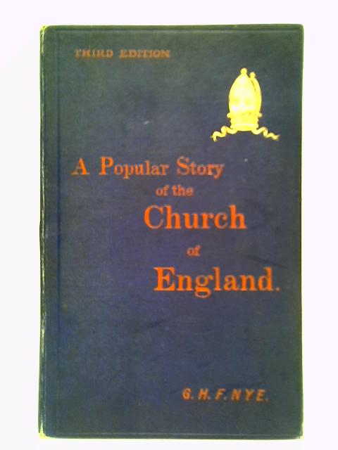 The Story of the Church of England By G. H. F. Nye