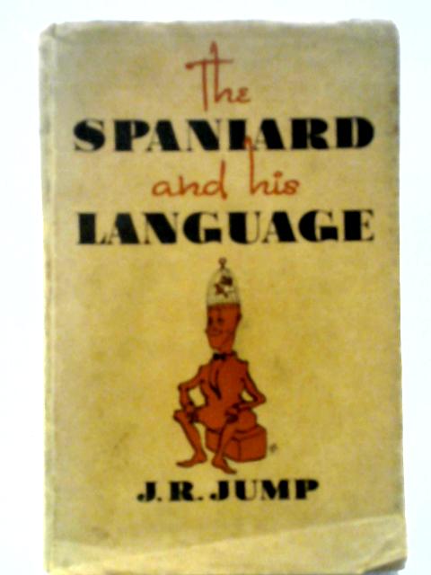 The Spaniard and his Language von J.R. Jump