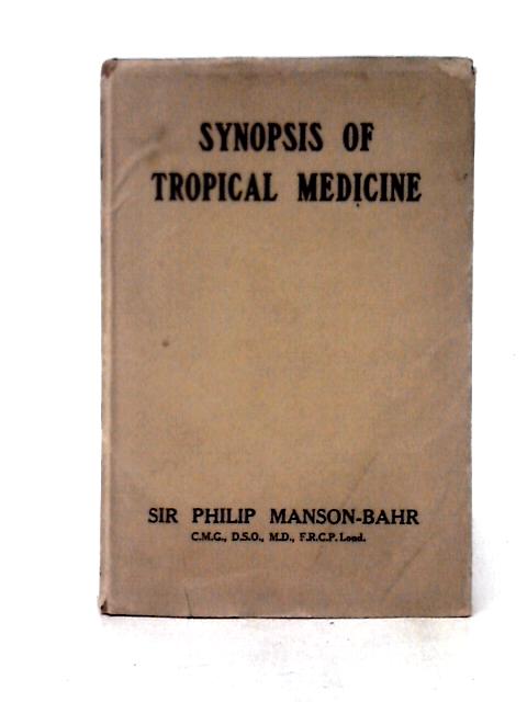 Synopsis Of Tropical Medicine von Sir Philip Manson-Bahr