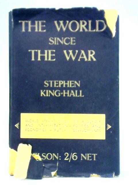 The World Since The War par Stephen King-Hall