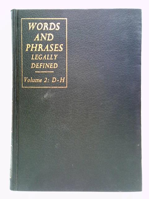 Words and Phrases, Legally Defined: Vol. 2 - D-H von John B. Saunders (Ed.)