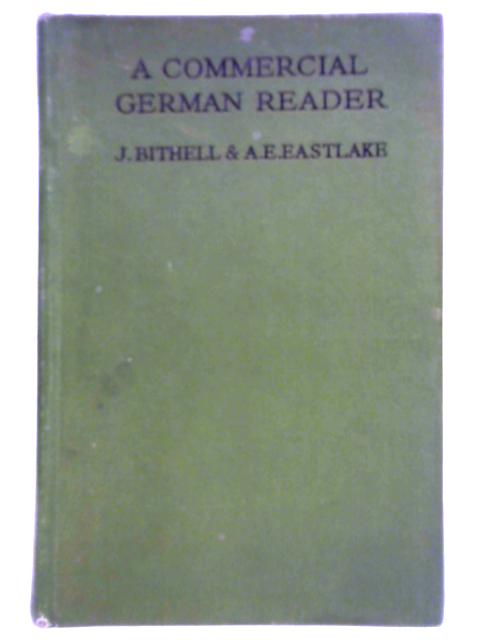 A Commercial German Reader By J. Bithell, A. E. Eastlake
