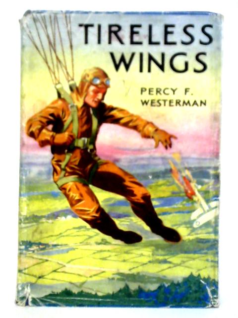 Tireless Wings By Percy F. Westerman