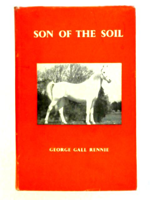 Son of the Soil By G.G. Rennie